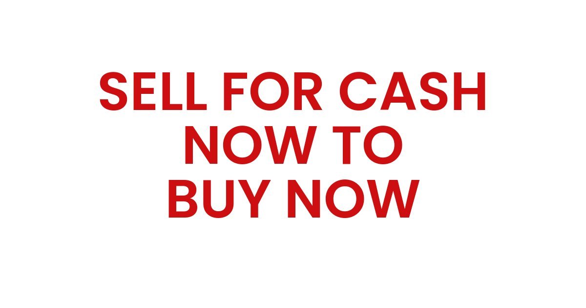Sell for Cash Now